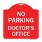 Signmission Designer Series No Parking Doctors Office, Red & White Aluminum Sign, 18" x 18", RW-1818-23751 A-DES-RW-1818-23751 - alternate 1